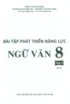 BÀI TẬP PHÁT TRIỂN NĂNG LỰC NGỮ VĂN 8 - TẬP 2 (Bám sát SGK Chân trời sáng tạo)